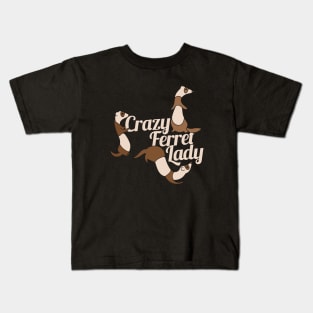 Crazy Ferret Lady Kids T-Shirt